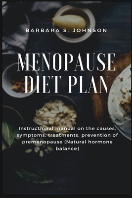 Menopause Diet Plan(English, Paperback, Johnson Barbara S)