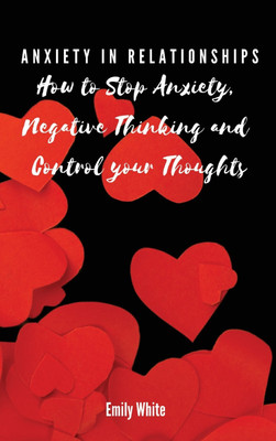 Anxiety in Relationships(English, Hardcover, Emily White)