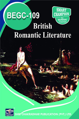 IGNOU BEGC 109 Help Book British Romantic Literature IGNOU Study Notes For Exam Preparations With Solved Previous Year Papers (Latest Syllabus) IGNOU BAEGH IGNOU BA English Honours BEGC-109(Paperback, BHAVYA KUMAR SAHNI)