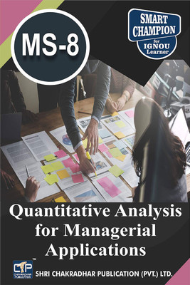 IGNOU MS 8 Help Book Quantitative Analysis For Managerial Applications IGNOU Study Notes For Exam Preparations With Latest Previous Years Solved Question Papers (Latest Syllabus) IGNOU MBA IGNOU Master Of Business Administration MS-8(Paperback, BHAVYA KUMAR SAHNI)