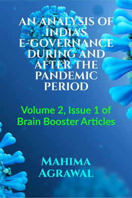 AN ANALYSIS OF INDIA'S E-GOVERNANCE DURING AND AFTER THE PANDEMIC PERIOD(English, Paperback, Mahima Agrawal)