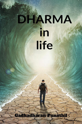 Dharma in Life(English, Paperback, Gadhadharan Punathil)