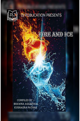 Fire and Ice.(English, Paperback, Bhawna Agrawal)
