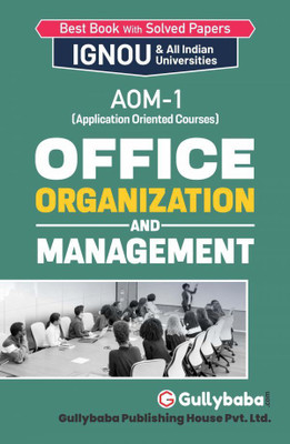 Gullybaba Self Help Books For IGNOU -AOM-01, OFFICE ORGANIZATION AND MANAGEMENT (Chapter-Wise Ref. Book With Prev. Year Solved Qn Papers) - English Medium - LATEST EDITION(Paperback / Perfect, Gullybaba Publishing House Pvt Ltd Think Tank) Gullybaba Self Help Books For IGNOU -AOM-01, OFFICE ORGANIZATION AND MANAGEMENT (Chapter-Wise Ref. Book With Prev. Year Solved Qn Papers) - English Medium - LATEST EDITION(Paperback / Perfect, Gullybaba Publishing House Pvt Ltd Think Tank)