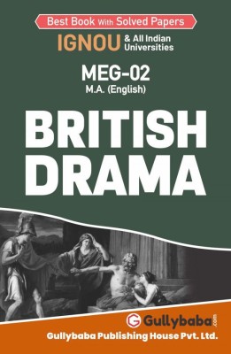 Gullybaba Self Help Books For IGNOU : MEG-02 BRITISH DRAMA ( BAG-New Sem System CBCS Syllabus ) (Ch.-Wise Ref. Book With Prev. Year Solved Qn Papers) - English Medium - LATEST EDITION(Paperback / Perfect, Gullybaba Publishing House Pvt Ltd Think Tank)