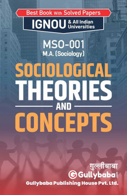 Gullybaba Self Help Books For IGNOU : MSO-01 SOCIOLOGICAL THEORIES AND CONCEPTS ( BAG-New Sem System CBCS Syllabus ) (Ch.-Wise Ref. Book With Prev. Year Solved Qn Papers) - English Medium - LATEST EDITION(Paperback / Perfect, Gullybaba Publishing House Pvt Ltd Think Tank) Gullybaba Self Help Books For IGNOU : MSO-01 SOCIOLOGICAL THEORIES AND CONCEPTS ( BAG-New Sem System CBCS Syllabus ) (Ch.-Wise Ref. Book With Prev. Year Solved Qn Papers) - English Medium - LATEST EDITION(Paperback / Perfect, Gullybaba Publishing House Pvt Ltd Think Tank)