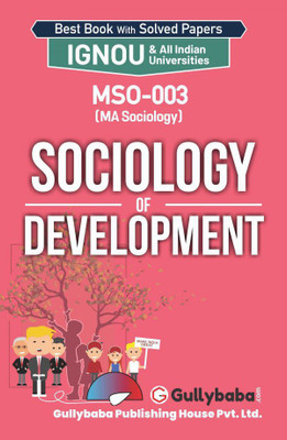 Gullybaba Self Help Books For IGNOU : MSO-03 SOCIOLOGY OF DEVELOPMENT ( BAG-New Sem System CBCS Syllabus ) (Ch.-Wise Ref. Book With Prev. Year Solved Qn Papers) - English Medium - LATEST EDITION(Paperback / Perfect, Gullybaba Publishing House Pvt Ltd Think Tank)