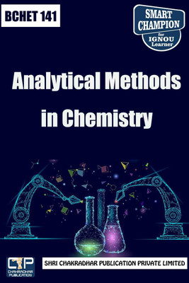 IGNOU BCHET 141 Help Book Analytical Methods In Chemistry IGNOU Study Notes For Exam Preparation With Solved Previous Year Papers (Latest Syllabus) IGNOU BSCG Chemistry (CBCS) BCHET-141(Paperback, BHAVYA KUMAR SAHNI)