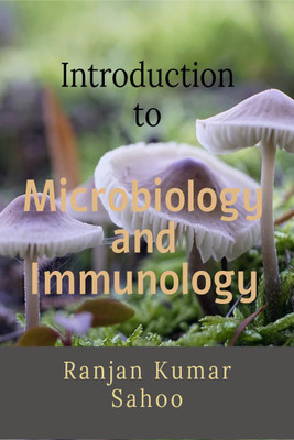 Introduction to Microbiology and Immunology(English, Paperback, Ranjan Kumar Sahoo)