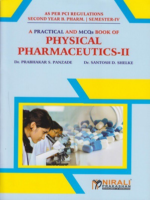 A PRACTICAL AND MCQs BOOK OF PHYSICAL PHARMACEUTICS 2 (Second Year SY Semester 4)(Paperback, Dr. Prabhakar S. Panzade , Dr. Santosh D. Shelke)