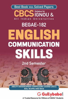 Gullybaba Self Help Books For IGNOU : BEGAE-182 ENGLISH COMMUNICATION SKILLS ( BAG-New Sem System CBCS Syllabus ) (Ch.-Wise Ref. Book With Prev. Year Solved Qn Papers) - English Medium - LATEST EDITION(Paperback / Perfect, Gullybaba Publishing House Pvt Ltd Think Tank) Gullybaba Self Help Books For IGNOU : BEGAE-182 ENGLISH COMMUNICATION SKILLS ( BAG-New Sem System CBCS Syllabus ) (Ch.-Wise Ref. Book With Prev. Year Solved Qn Papers) - English Medium - LATEST EDITION(Paperback / Perfect, Gullybaba Publishing House Pvt Ltd Think Tank)