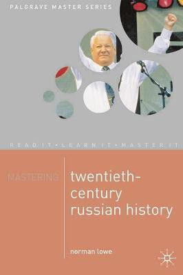 Mastering Twentieth-Century Russian History(English, Paperback, Lowe Norman)