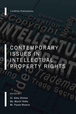 Contemporary Issues in Intellectual Property Rights(English, Paperback, Dr. Ashu Dhiman | Mr. Param Bhamra | Ms. Manini Sidhu)