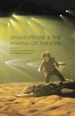 Shakespeare and the Making of Theatre(English, Paperback, unknown)