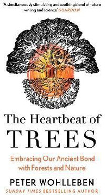 The Heartbeat of Trees(English, Paperback, Wohlleben Peter)
