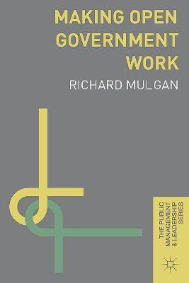 Making Open Government Work(English, Hardcover, Mulgan Richard)