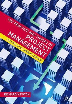 The Practice and Theory of Project Management(English, Paperback, Newton Richard)