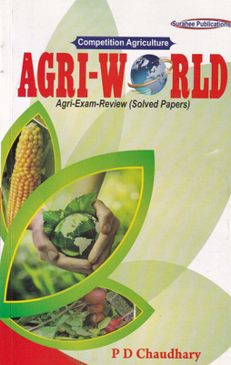 Competition Agriculture Agri - World (Agri-Exam-Review Solved Papers)(Paperback, P D CHAUDHARY)