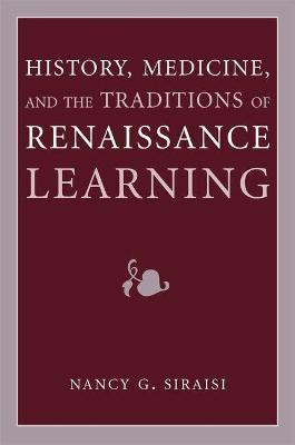 History, Medicine, and the Traditions of Renaissance Learning(English, Paperback, Siraisi Nancy G.)