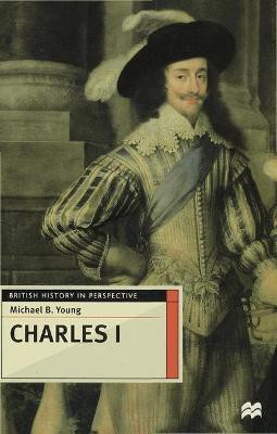 Charles I(English, Hardcover, Young Michael B.)