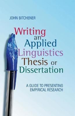 Writing an Applied Linguistics Thesis or Dissertation(English, Paperback, Bitchener John)