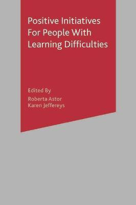 Positive Initiatives for People with Learning Difficulties(English, Paperback, Astor Roberta)