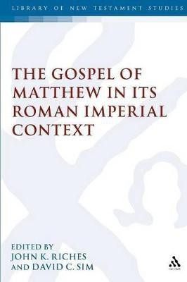 The Gospel of Matthew in its Roman Imperial Context(English, Paperback, Riches John K. Associate Professor)