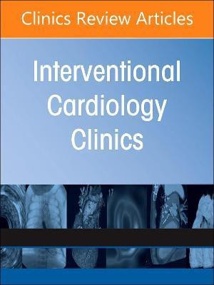 Intracoronary Imaging and its use in Interventional Cardiology, An Issue of Interventional Cardiology Clinics: Volume 12-2(English, Hardcover, unknown)