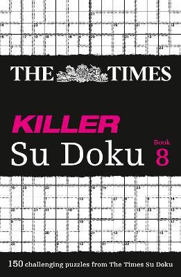 The Times Killer Su Doku Book 8(English, Paperback, The Times Mind Games)