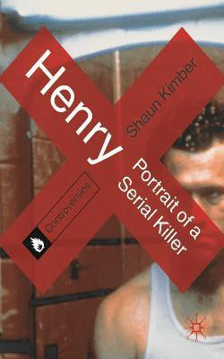 Henry: Portrait of a Serial Killer(English, Paperback, Kimber Shaun)