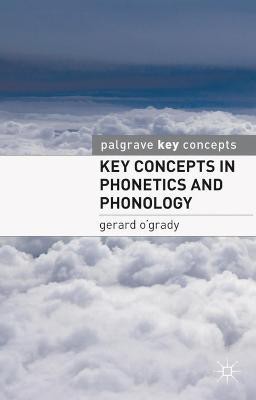 Key Concepts in Phonetics and Phonology(English, Paperback, O'Grady Gerard Dr)