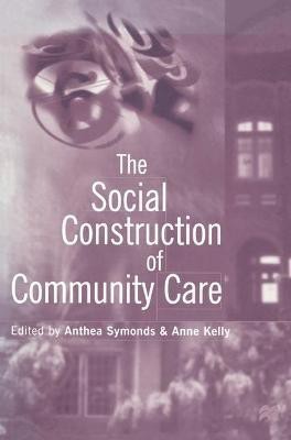 The Social Construction of Community Care(English, Paperback, unknown)