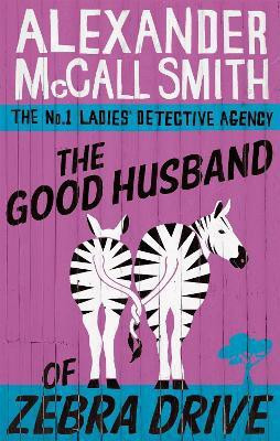 The Good Husband Of Zebra Drive(English, Paperback, McCall Smith Alexander)
