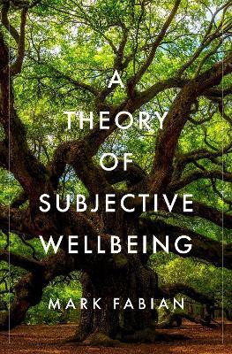A Theory of Subjective Wellbeing(English, Hardcover, Fabian Mark)