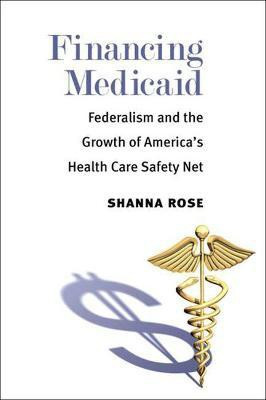 Financing Medicaid(English, Paperback, Rose Shanna)