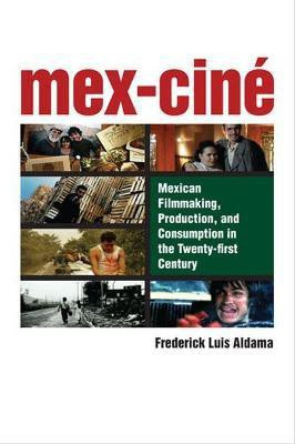 Mex-Cine(English, Paperback, Aldama Frederick Luis)