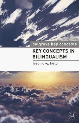 Key Concepts in Bilingualism(English, Paperback, Field Fredric W.)