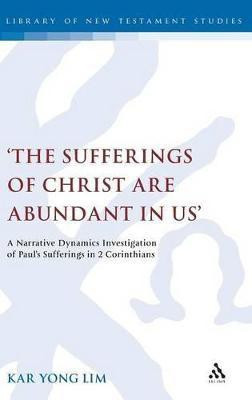 The Sufferings of Christ Are Abundant In Us'(English, Hardcover, Lim Kar Yong Dr.)
