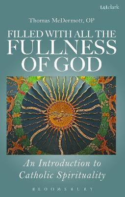 Filled with all the Fullness of God(English, Paperback, McDermott, OP Thomas Fr)