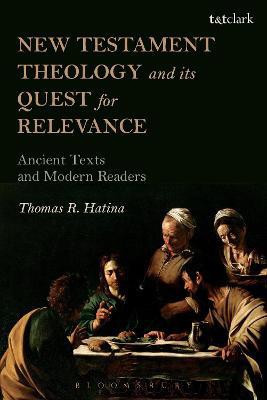 New Testament Theology and its Quest for Relevance(English, Hardcover, Hatina Thomas R. Dr.)