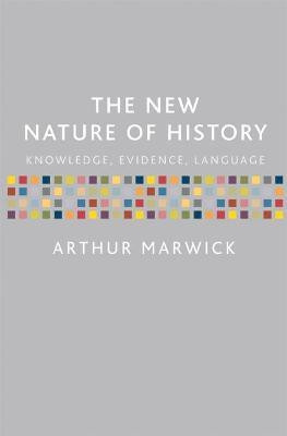 The New Nature of History(English, Hardcover, Marwick Arthur)