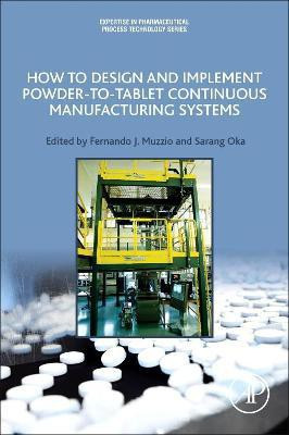How to Design and Implement Powder-to-Tablet Continuous Manufacturing Systems(English, Paperback, unknown)