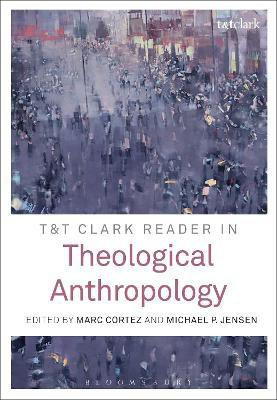 T&T Clark Reader in Theological Anthropology(English, Paperback, unknown)
