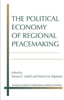 The Political Economy of Regional Peacemaking(English, Paperback, Lobell Steven E.)