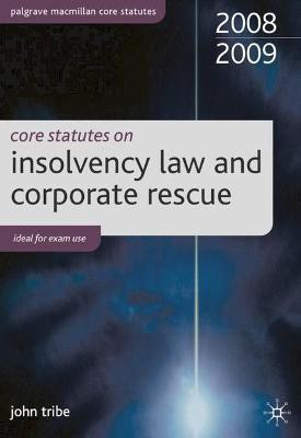 Core Statutes on Insolvency Law and Corporate Rescue 2008-09(English, Paperback, Tribe John)