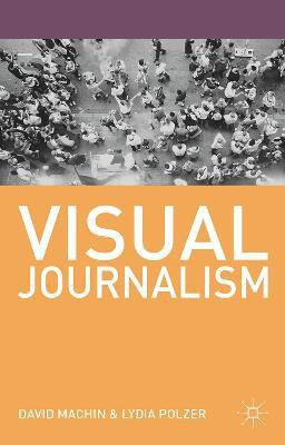 Visual Journalism(English, Paperback, Machin David)