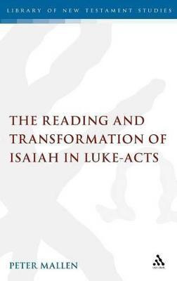 The Reading and Transformation of Isaiah in Luke-Acts(English, Hardcover, Mallen Peter)
