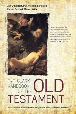 T&T Clark Handbook of the Old Testament(English, Paperback, Gertz Jan Christian Professor)