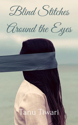 Blind Stitches Around the Eyes(Paperback, Tanu Tiwari)