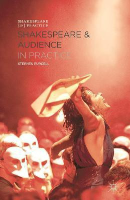 Shakespeare and Audience in Practice(English, Paperback, Purcell Stephen)